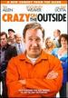 Crazy on the Outside (Rental Ready)