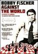 Bobby Fischer Against the World