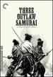 Three Outlaw Samurai [Criterion Collection]
