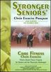 Stronger Seniors Core Fitness: Chair-Based Pilates Program Designed to Strengthen the Abdominals, Lower Back and Pelvic Floor. Improve Balance, Posture, and Proper Breathing