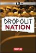Frontline: Dropout Nation [Dvd]