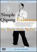 Simple Qigong: Exercises for Back Pain Relief Dvd