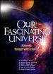 Our Fascinating Universe