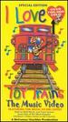 I Love Toy Trains: the Music [Vhs]