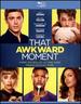 That Awkward Moment [Blu-Ray]