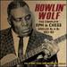 Howlin' Wolf: the Complete Rpm & Chess Singles as & Bs 1951-62