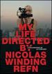 My Life Directed By Nicolas Winding Refn