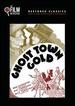 Ghost Town Gold (the Film Detective Restored Version)