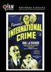 International Crime (the Film Detective Restored Version)
