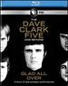 The Dave Clark Five: Glad All Over [Blu-Ray]