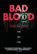 Bad Blood: the Movie /