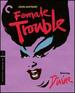 Female Trouble (the Criterion Collection) [Blu-Ray]