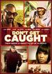 Don't Get Caught [Dvd]