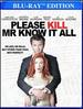 Please Kill Mr Know It All [Blu-Ray]
