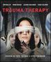 Trauma Therapy [Blu-ray]