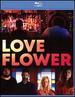 Love Flower [Blu-Ray]