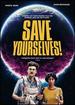 Save Yourselves! [Dvd]
