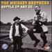 Whiskey Brothers-Bottle Up and Go