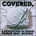 Covered: A Revolution in Sound: Warner Bros. Records [12 Tracks]