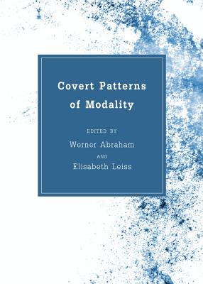 Covert Patterns of Modality - Abraham, Werner (Editor), and Leiss, Elisabeth (Editor)