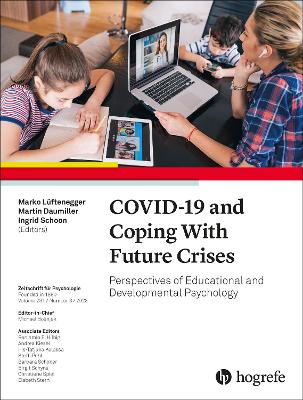 COVID-19 and Coping With Future Crises: Perspectives of Educational and Developmental Psychology - Luftenegger, Marko (Editor), and Daumiller, Martin (Editor), and Schoon, Ingrid (Editor)