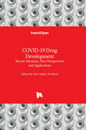COVID-19 Drug Development - Recent Advances, New Perspectives and Applications