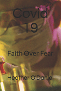 Covid 19: Faith Over Fear