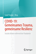 COVID-19: Gemeinsames Trauma, gemeinsame Resilienz: Soziale Arbeit wahrend der Pandemie