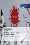 COVID - 19 Pandemic: A Global View