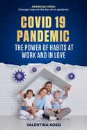 COVID-19 Pandemic: The Power of Habits at Work and in Love: American Crisis: Changes Beyond the Fear of an Epidemic