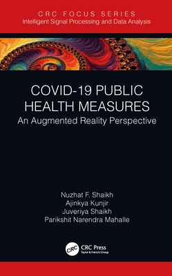 Covid-19 Public Health Measures: An Augmented Reality Perspective - F Shaikh, Nuzhat, and Kunjir, Ajinkya, and Shaikh, Juveriya