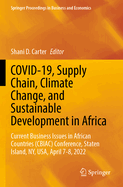 COVID-19, Supply Chain, Climate Change, and Sustainable Development in Africa: Current Business Issues in African Countries (CBIAC) Conference, Staten Island, NY, USA, April 7-8, 2022