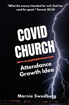 COVID Church: The Before & After Church (BAC) Attendance Growth Idea - Swedberg, Marnie