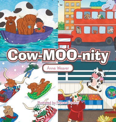 Cow-Moo-Nity - Weaver, Anne