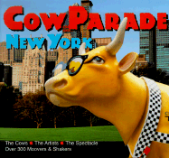 Cow Parade New York - Cowparade Inc, and Craughwell, Thomas J, and Workman Publishing (Creator)