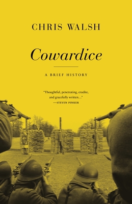 Cowardice: A Brief History - Walsh, Chris