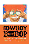 Cowboy Bebop: The Anime TV Series and Movie