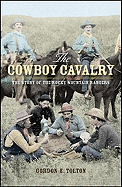 Cowboy Cavalry: The Story of the Rocky Mountain Rangers - Tolton, Gordon E.