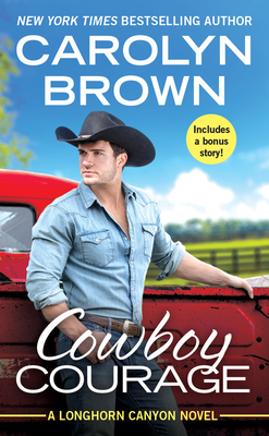 Cowboy Courage: Includes a Bonus Novella - Brown, Carolyn