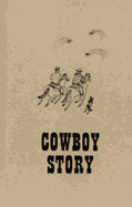 Cowboy Story - Tuttle, Richard, and Deedman, Heather, and Irvine, Zoe