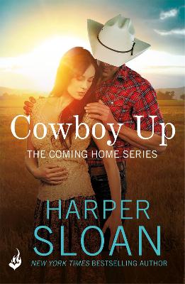 Cowboy Up: Coming Home Book 3 - Sloan, Harper