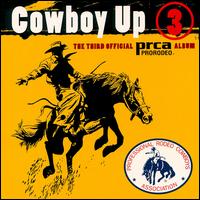 Cowboy Up, Vol. 3: The Third Official PRCA Rodeo Album - Various Artists