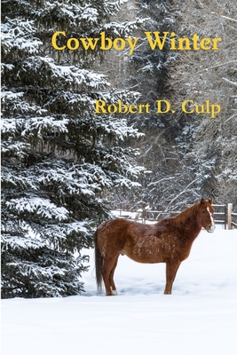 Cowboy Winter - Culp, Robert D