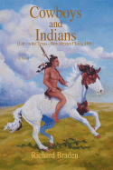 Cowboys and Indians: [Life on the Texas - New Mexico Plains, 1856]