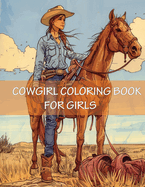 Cowgirl Coloring Book For Girls: 45 Beautiful Western Country Cow Images for Young Girls, Teens and Adults