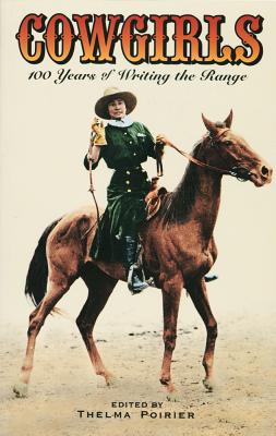 Cowgirls: 100 Years of Writing the Range - Poirier, Thelma