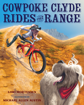 Cowpoke Clyde Rides the Range - Mortensen, Lori