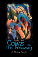 Cows on the Freeway: Selected Poems