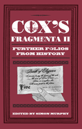 Cox's Fragmenta II: Further Folios from History