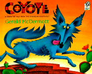 Coyote: A Trickster Tale from the American Southwest - McDermott, Gerald
